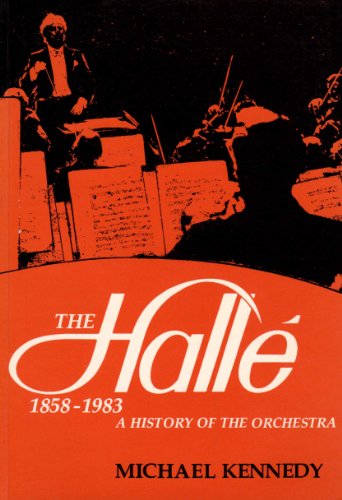 The Halle, 1858-1983: A History of the Orchestra (9780719009211) by Kennedy, Michael