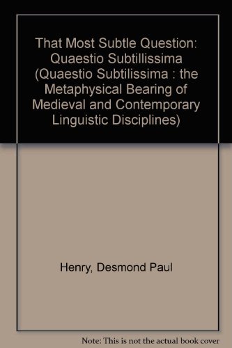 Beispielbild fr That Most Subtle Question: Quaestio Subtillissima (Quaestio Subtilissima : The Metaphysical Bearing of Medieval and Contemporary Linguistic Disciplines) zum Verkauf von AwesomeBooks