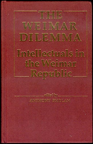 Stock image for The Weimar Dilemma: Intellectuals in the Weimar Republic for sale by Dunaway Books