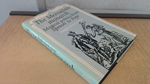 The Mercurian Monarch: Magical Politics from Spencer to Pope (9780719009549) by Brooks-Davies, Douglas