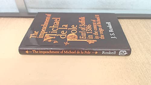 Stock image for The Impeachment of Michael De La Pole, Earl of Suffolk in 1386 for sale by Better World Books