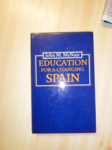Beispielbild fr Education for a Changing Spain. zum Verkauf von G. & J. CHESTERS
