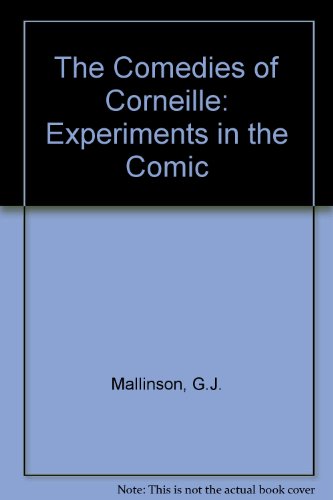 The Comedies of Corneille: Experiments in the Comic.