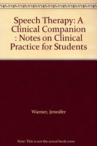 Speech Therapy: A Clinical Companion : Notes on Clinical Practice for Students (9780719009938) by Warner, Jennifer; Brown, Betty Byers; McCartney, Elspeth