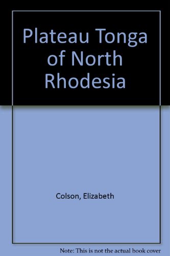 Plateau Tonga of North Rhodesia: Social and Religious Studies (9780719010118) by Elizabeth Colson