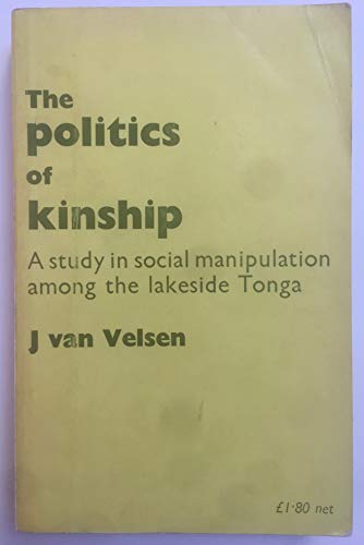 Beispielbild fr The Politics of Kinship : A Study in Social Manipulation Among the Lakeside Tonga of Malawi zum Verkauf von Better World Books