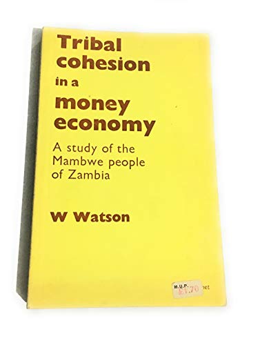 Beispielbild fr Tribal Cohesion in a Money Economy: A Study of the Mambwe People of Zambia zum Verkauf von Sessions Book Sales