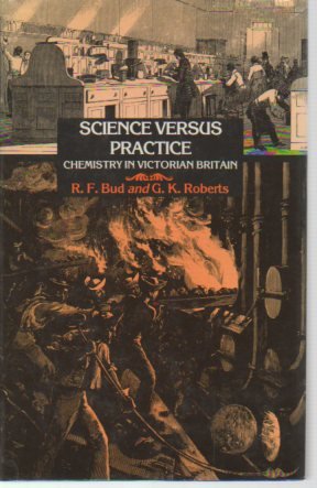 Imagen de archivo de SCIENCE VERSUS PRACTICE. Chemistry in Victorian Britain. a la venta por Sainsbury's Books Pty. Ltd.