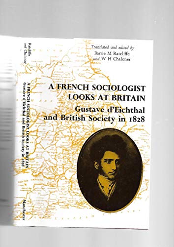 Stock image for French Sociologist Looks at Britain: Gustave D'Eichthal and British Society in 1828 for sale by Polyanthus Books