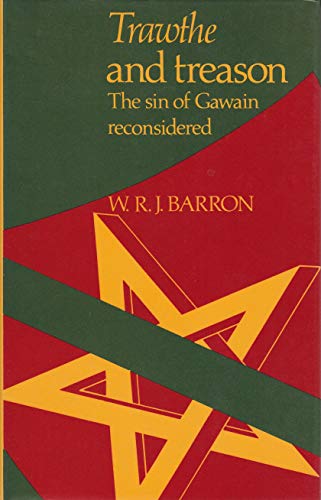 Trawthe and Treason: The Sin of Gawain Reconsidered a Thematic Study of Sir Gawain and the Green ...