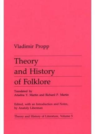 Theory and History of Folklore - Propp, Vladimir IAkovlevich