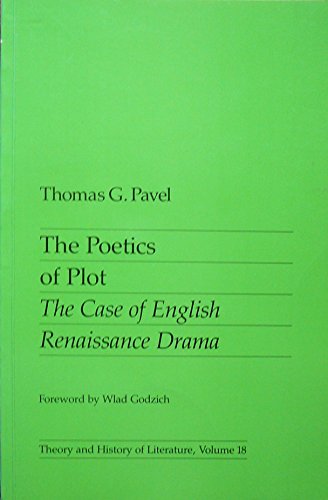 Imagen de archivo de The Poetics of Plot: Case of English Renaissance Drama: Vol 18 (Theory & History of Literature) a la venta por Kennys Bookstore