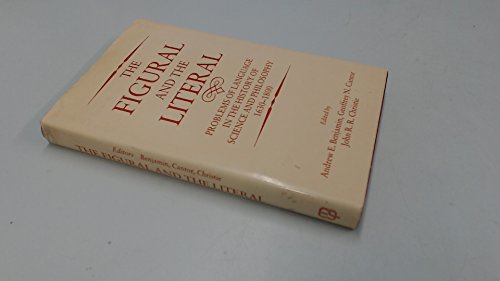 Stock image for The Figural and the Literal Problems of Language in the History of Science and Philosophy, 1630-1800 for sale by T. A. Borden Books