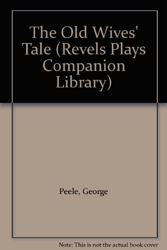 9780719015250: The Old Wives Tale (The Revels Plays)