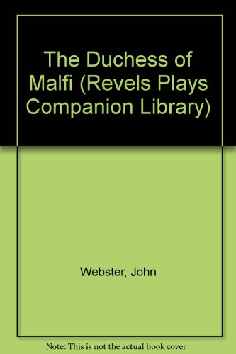 9780719016080: The Duchess of Malfi: By John Webster (Revels Student Editions)