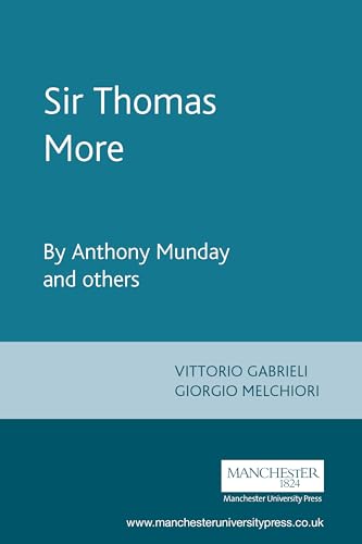 9780719016325: Sir Thomas More: By Anthony Munday and Others