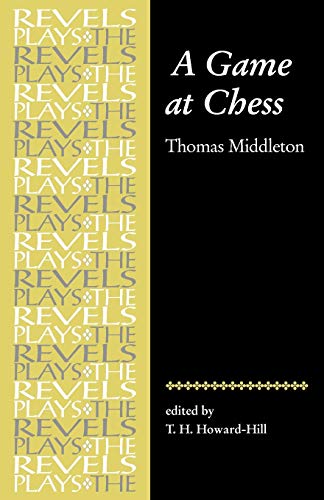 Beispielbild fr A Game at Chess: Thomas Middleton (The Revels Plays) zum Verkauf von Anybook.com
