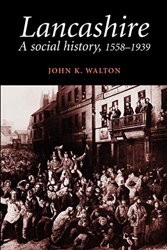 9780719017018: Lancashire : A Social History, 1558-1939