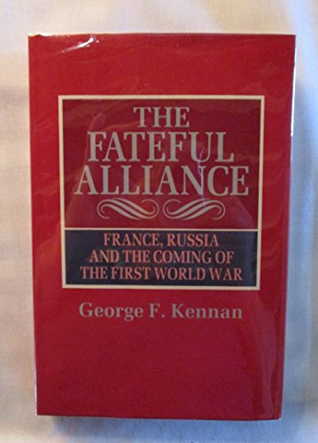 Stock image for The Fateful Alliance: France, Russia and the Coming of the First World War for sale by Prestige Books