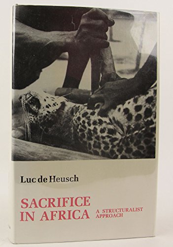 Beispielbild fr Sacrifice in Africa: A Structuralist Approach (Themes in social anthropology) zum Verkauf von AwesomeBooks