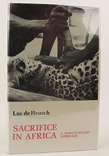 Stock image for Sacrifice in Africa: A Structuralist Approach (Themes in social anthropology) for sale by Bahamut Media