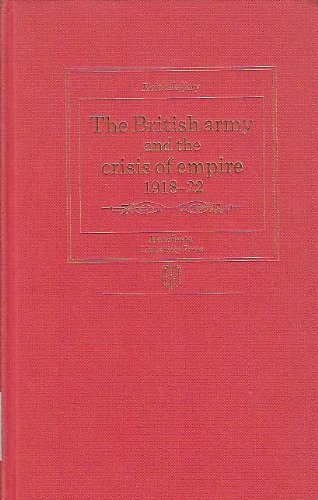 Imagen de archivo de THE BRITISH ARMY AND THE CRISIS OF EMPIRE 1918 - 22. a la venta por Hay Cinema Bookshop Limited