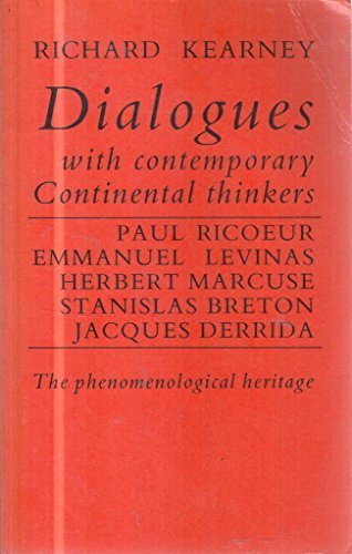Dialogues With Contemporary Continental Thinkers: The Phenomenological Heritage, Paul Ricoeur, Emmanuel Levinas, Herbert Marcuse, Stanislas Breton, (9780719017292) by Kearney, Richard