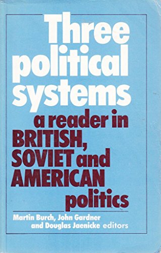 9780719017339: Three Political Systems: Reader in British, Soviet and American Politics