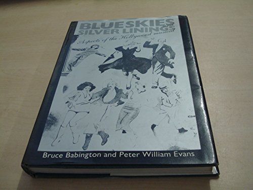 Stock image for Blueskies and Silver Linings: Aspects of the Hollywood Musical for sale by Babushka Books & Framers