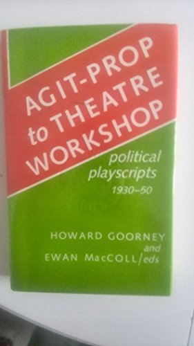 9780719017629: Agit-prop to the Theatre Workshop: Political Playscripts from 1930-50