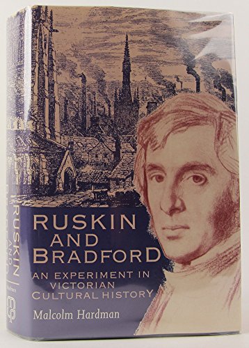 Imagen de archivo de Ruskin and Bradford: An Experiment in Victorian Cultural History a la venta por WorldofBooks