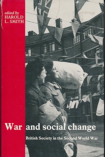 Stock image for WAR AND SOCIAL CHANGE: BRITISH SOCIETY IN THE SECOND WORLD WAR for sale by Zane W. Gray, BOOKSELLERS