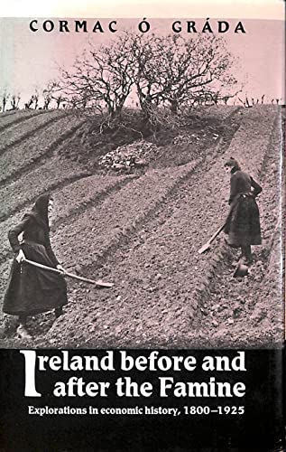 Beispielbild fr Ireland Before and after the Famine : Explorations in Economic History, 1800-1925 zum Verkauf von Better World Books