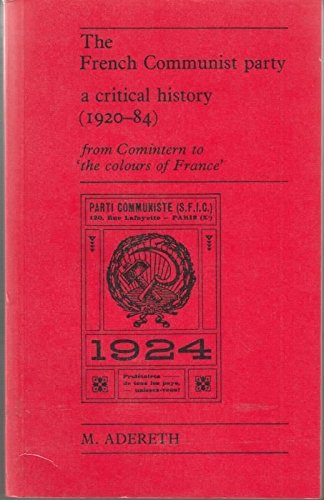 Stock image for The French Communist Party: A Critical History, 1920-84 for sale by Anybook.com