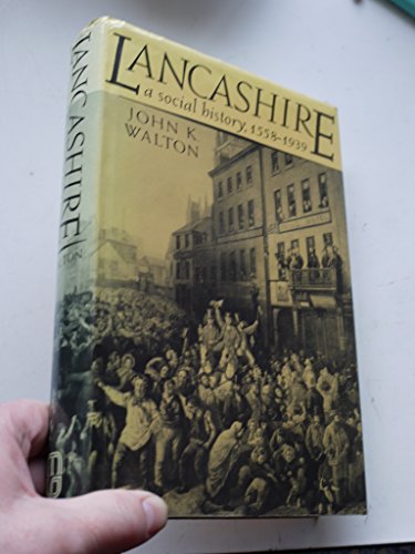 9780719018206: Lancashire: A Social History, 1558-1939