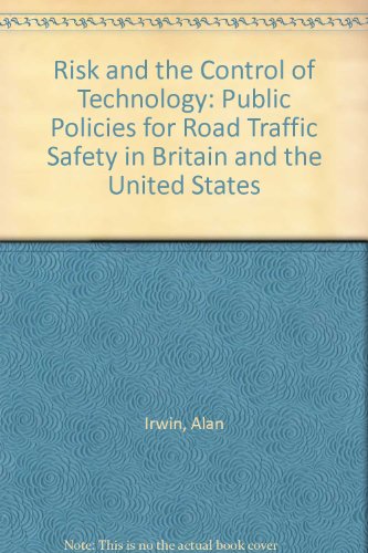 Risk and the Control of Technology: Public Policies for Road Traffic Safety in Britain and the United States (9780719018299) by [???]