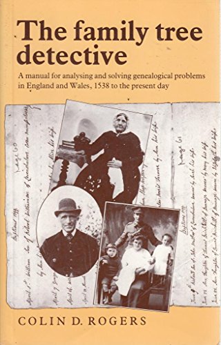 Beispielbild fr The Family Tree Detective : A Manual for Analysing and Solving Genealogical Problems in England and Wales, 1538 to the Present Day zum Verkauf von Better World Books