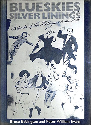 Imagen de archivo de Blue Skies and Silver Linings: Aspects of the Hollywood Musical a la venta por WorldofBooks