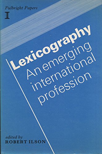 Lexicography: An Emerging International Profession (Fulbright Papers)