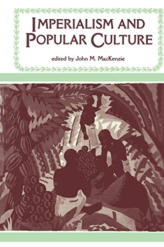 Imperialism and Popular Culture (Studies in Imperialism, 2)