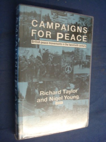 Stock image for Campaigns for Peace: British Peace Movements in the Twentieth Century for sale by WorldofBooks
