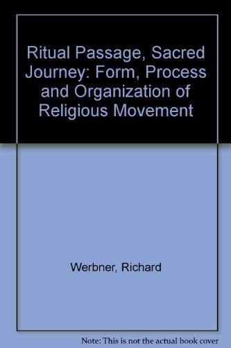 Imagen de archivo de Ritual Passage, Sacred Journey: The Process and Organization of Religious Movement a la venta por Salsus Books (P.B.F.A.)