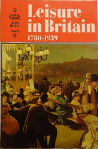 Beispielbild fr Leisure in Britain, 1780-1939 zum Verkauf von Anybook.com