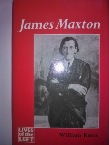 Stock image for James Maxton. [Lives of the Left] for sale by G. & J. CHESTERS