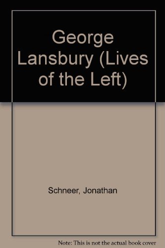 Stock image for George Lansbury (RESEARCH AND PERSPECTIVES IN ALZHEIMER'S DISEASE) for sale by Powell's Bookstores Chicago, ABAA