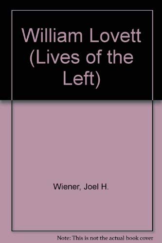 9780719021725: William Lovett (Lives of the Left)