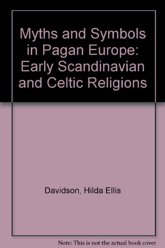 Myths and symbols in pagan Europe: Early Scandinavian and Celtic religions (9780719022074) by Davidson, Hilda Roderick Ellis