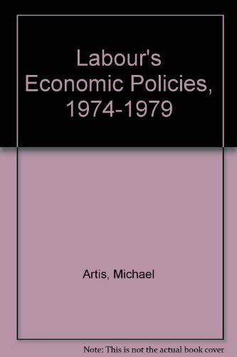 9780719022647: Labour's Economic Policies, 1974-1979