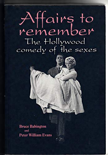 Beispielbild fr Affairs to Remember: Hollywood Comedy of the Sexes zum Verkauf von WorldofBooks