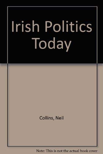Stock image for Irish Politics Today for sale by Kennys Bookstore
